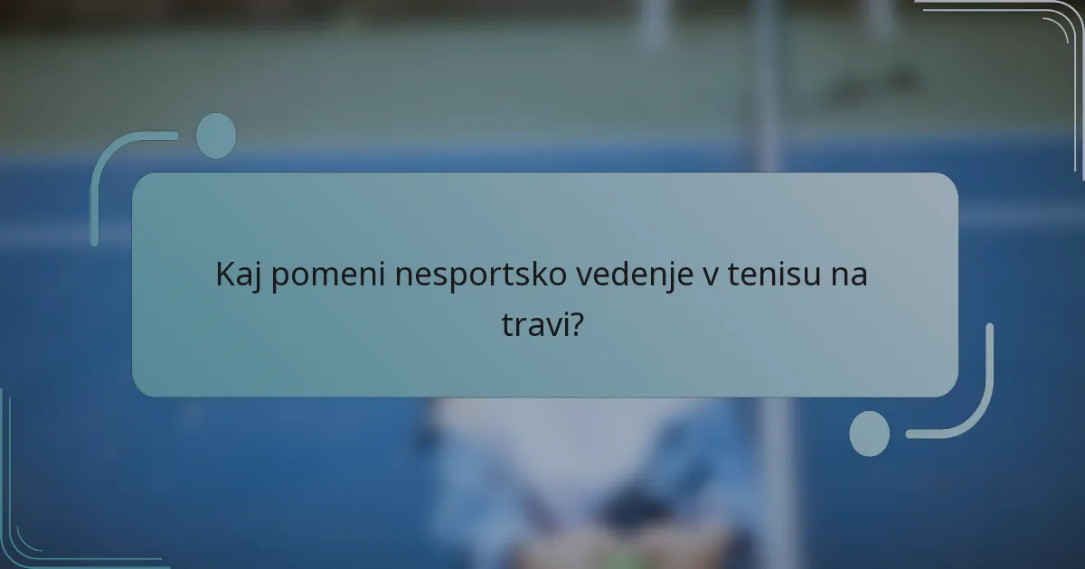 Kaj pomeni nesportsko vedenje v tenisu na travi?