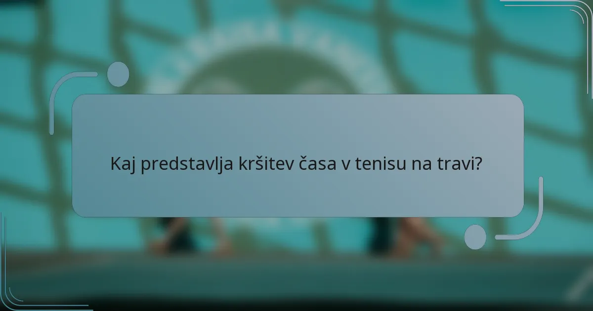 Kaj predstavlja kršitev časa v tenisu na travi?
