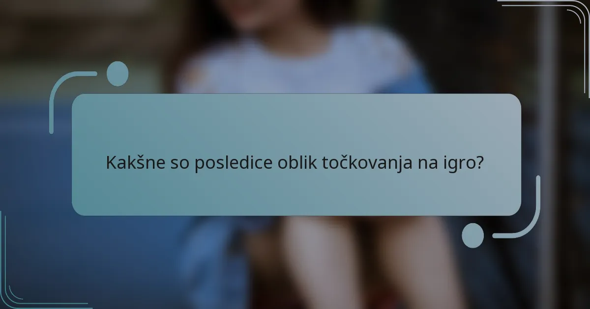 Kakšne so posledice oblik točkovanja na igro?