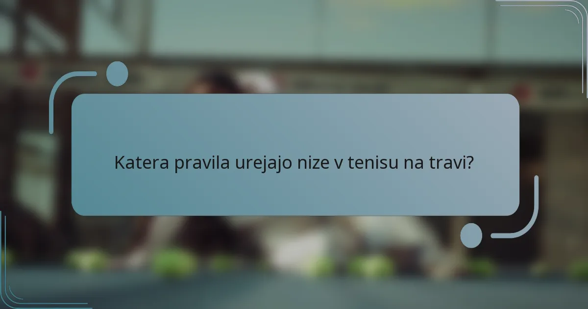 Katera pravila urejajo nize v tenisu na travi?